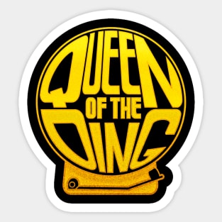 Queen of The Ding! Sticker